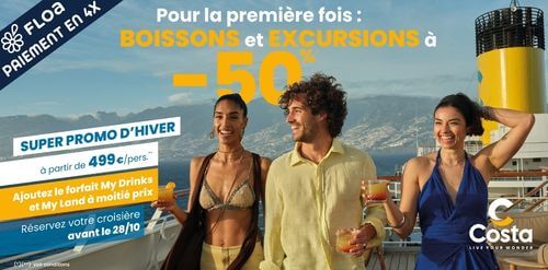 Costa : Pour la première fois : boissons et excursions à -50% !