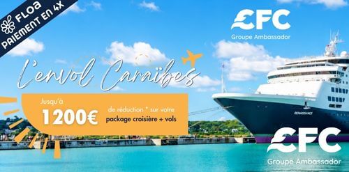 CFC : L'envol Caraïbes ! Jusqu'à 1200€ sur le package croisière + vols !