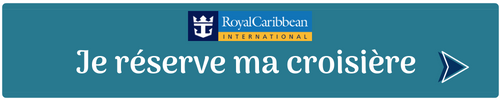 Je réserve ma croisière Royal Caribbean 