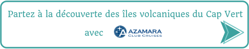 Partez à la découverte des îles volcaniques du Cap Vert avec Azamara Club Cruises