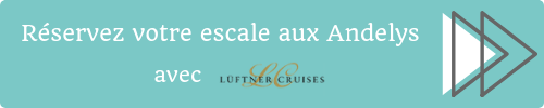 Réservez votre escale aux Andelys avec Luftner Cruises