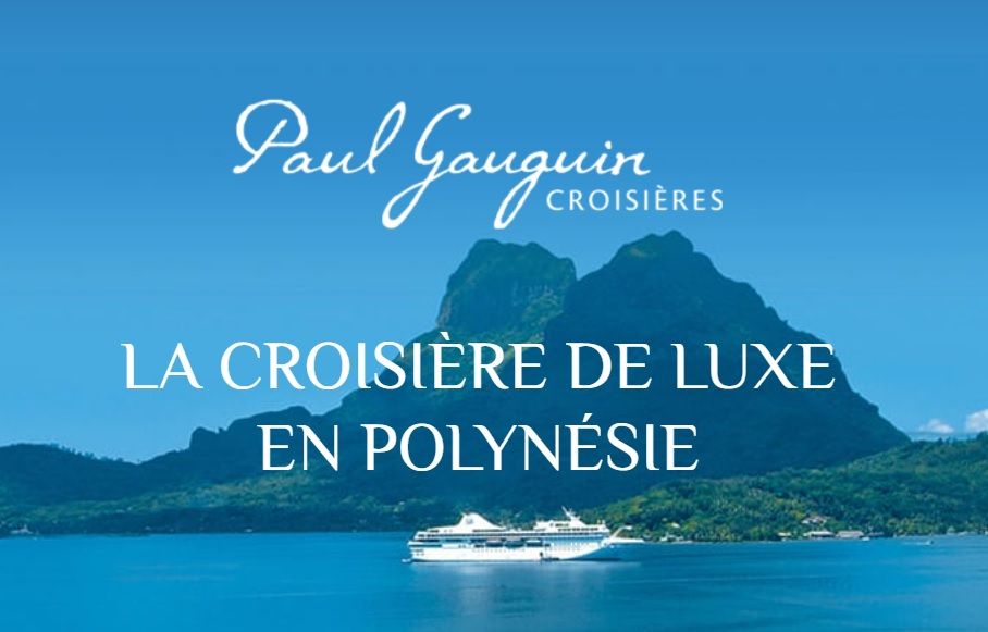 Les archipels et les îles de votre croisière en Polynésie avec Paul Gauguin