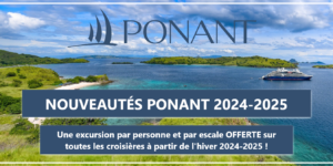 Ponant : excursions incluses : Découvrez les nouveautés à partir de l'hiver 2024/2025