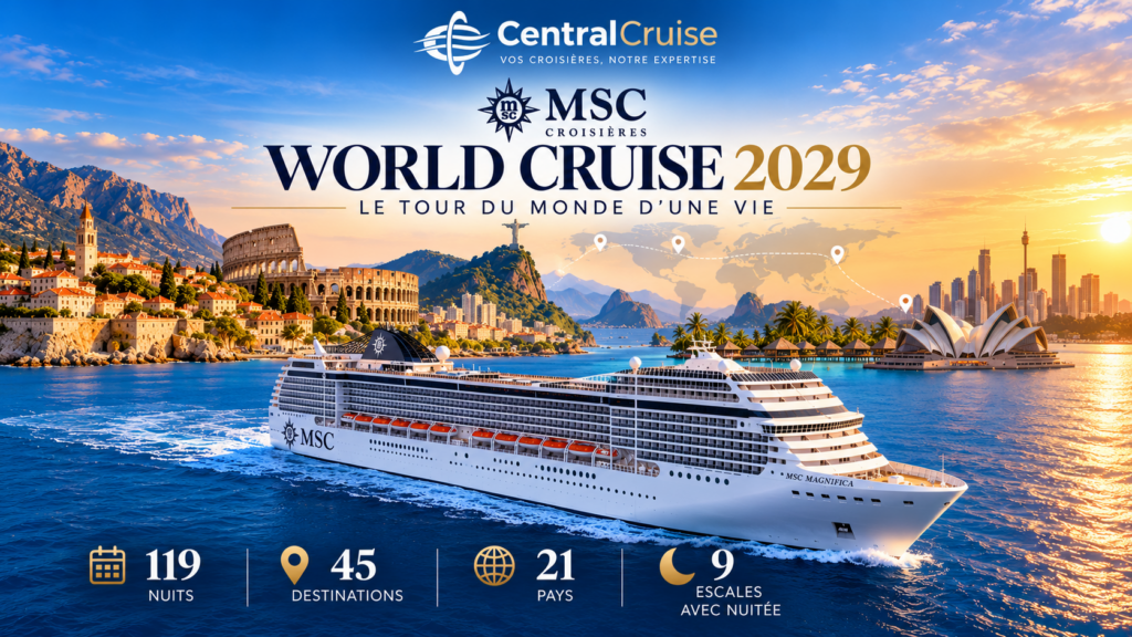 MSC Magnifica en croisière autour du monde avec des paysages emblématiques